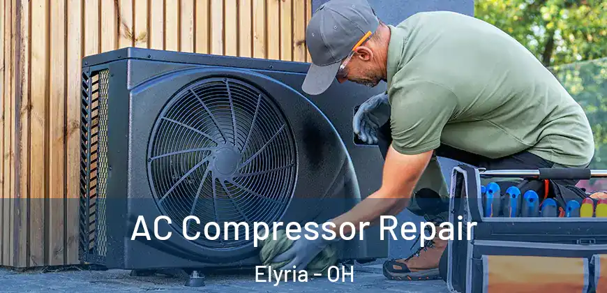 AC Compressor Repair Elyria - OH
