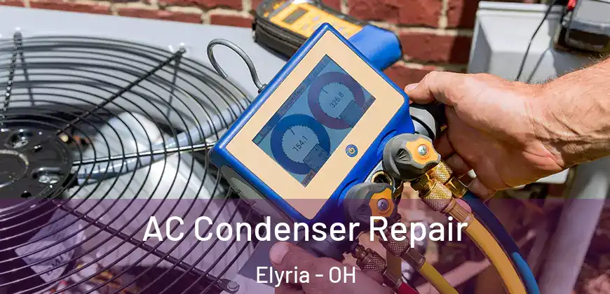  AC Condenser Repair Elyria - OH