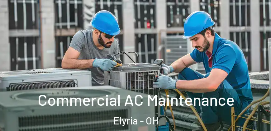 Commercial AC Maintenance Elyria - OH