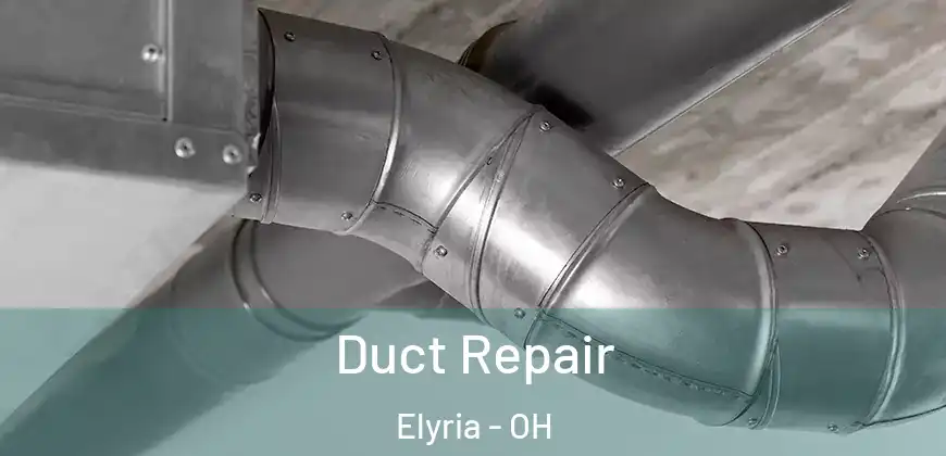 Duct Repair Elyria - OH