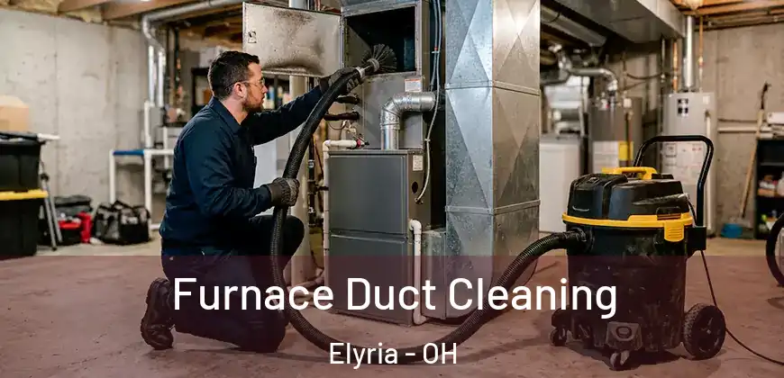Furnace Duct Cleaning Elyria - OH
